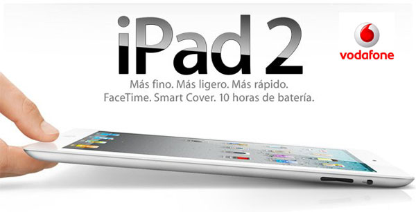 Vodafone añade el iPad 2 en su catálogo de ofertas