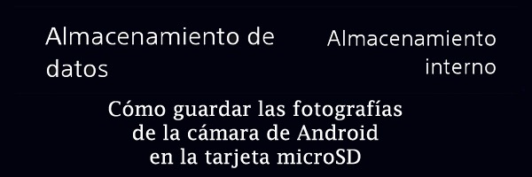 Cómo guardar las fotografí­as de la cámara de Android en la tarjeta microSD