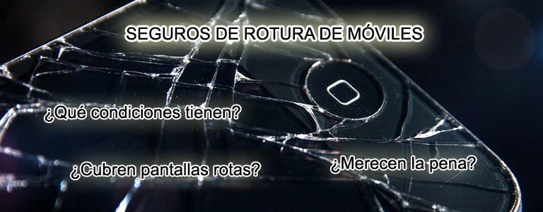 Cómo funcionan los seguros de rotura de móviles