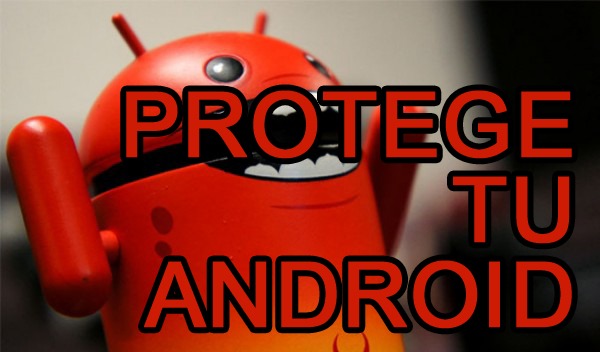 Proteger un móvil Android ante la amenaza de un virus