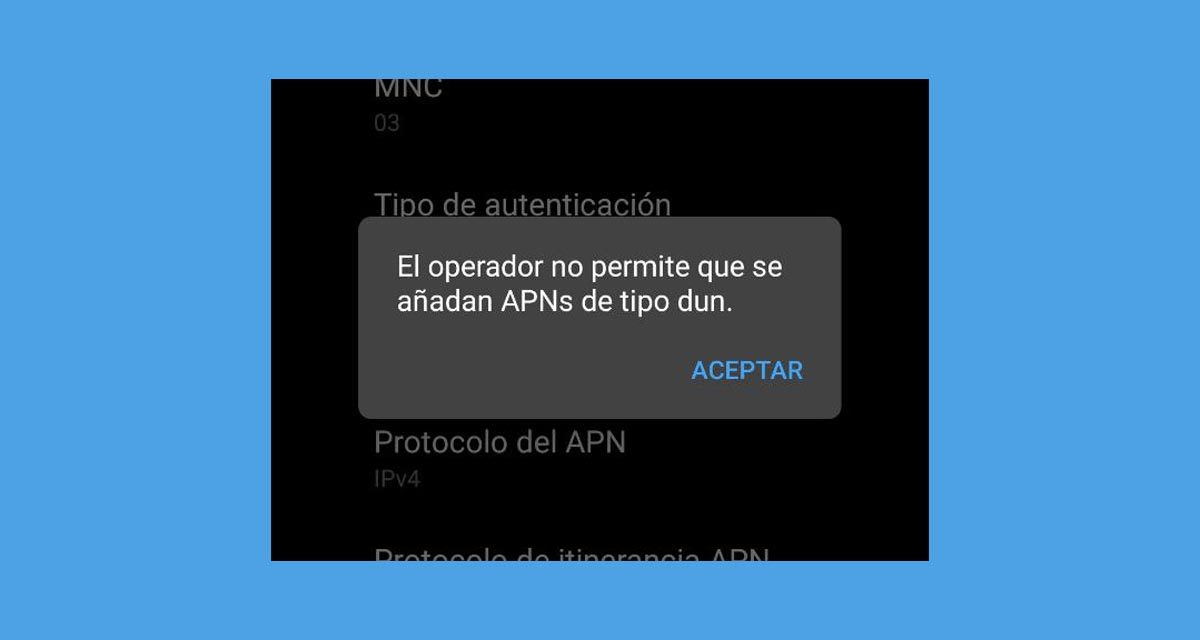 Solución al mensaje El operador no permite que se añadan APNs de tipo DUN