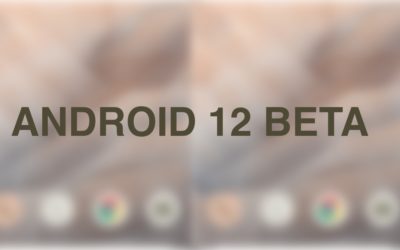 Fecha de lanzamiento de Android 12 Beta, ¿cuándo llegará la nueva actualización?