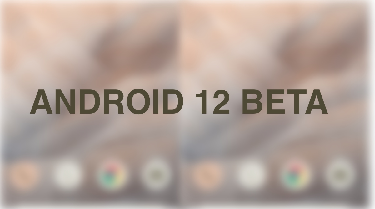 Fecha de lanzamiento de Android 12 Beta, ¿cuándo llegará la nueva actualización?