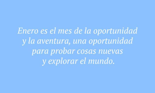 85 frases de Bienvenido enero 2023: refranes, positivas, bonitas, motivadoras, reflexiones…