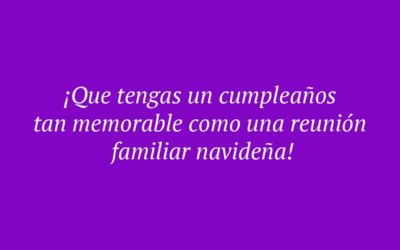 93 felicitaciones de cumpleaños para diciembre 2022: originales, por Navidad, para un hijo…