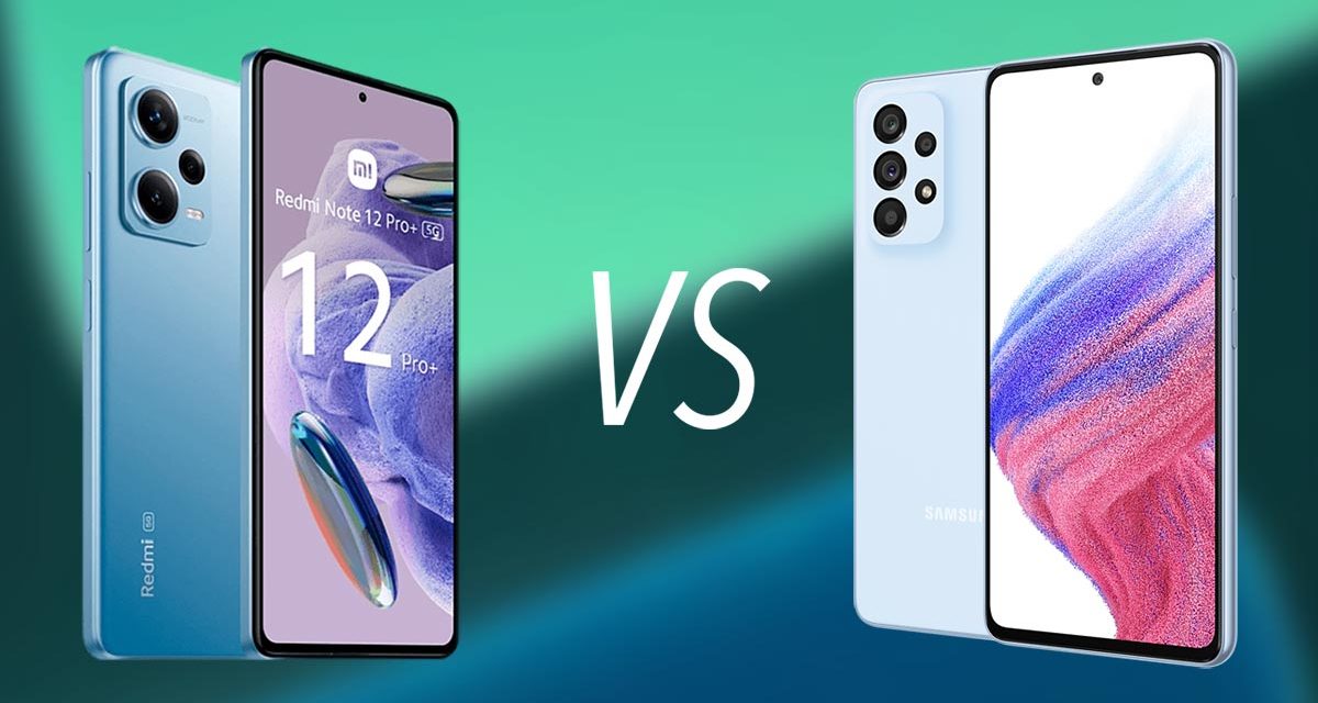 Xiaomi Redmi Note 12 Pro Plus vs Samsung Galaxy A53, diferencias, comparativa y cuál es mejor
