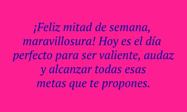 Frases de miércoles para WhatsApp e Instagram: positivas, motivadoras, cariñoso…