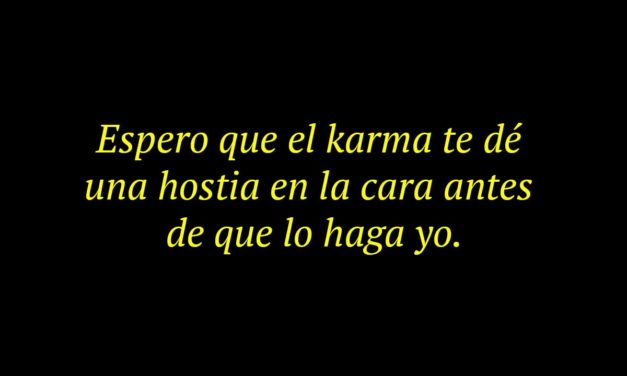 Frases sobre el karma para WhatsApp: de amor, todo vuelve, para gente mala…