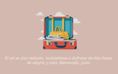 80 frases de Bienvenido junio 2024: reflexiones, para inicio de mes, para imágenes, refranes…