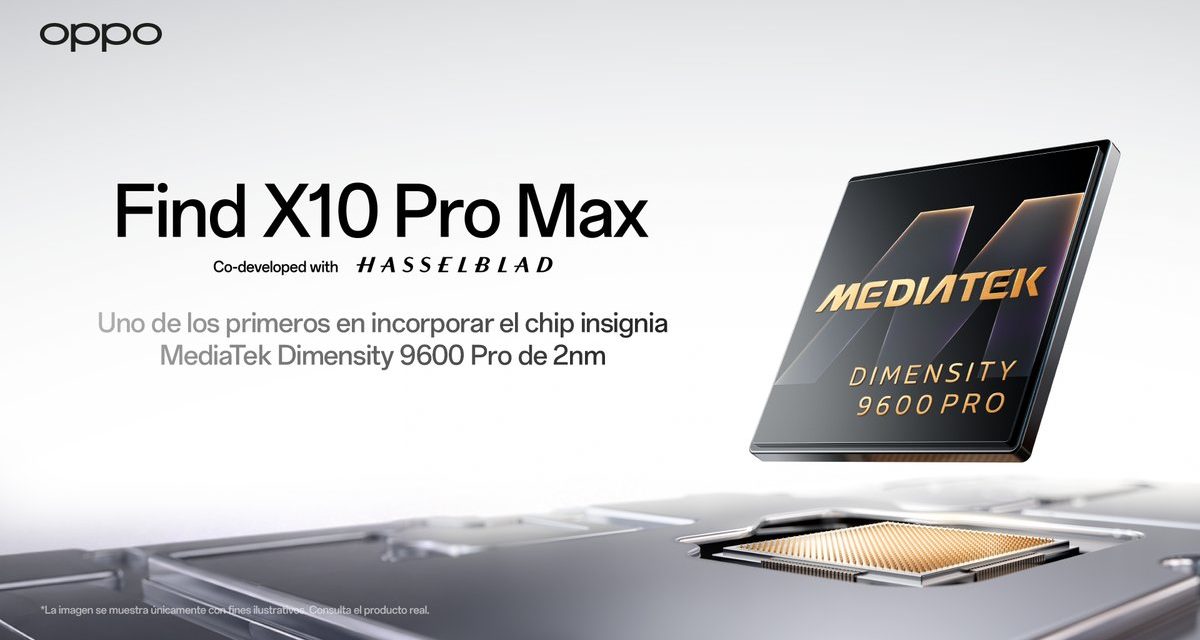 OPPO presenta Find X10 Pro Max con chip Dimensity 9600 Pro de 2nm